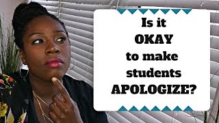 Is It Okay to Make Students Apologize?