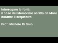 Interrogare le fonti. Il caso del Memoriale scritto da Moro durante il sequestro