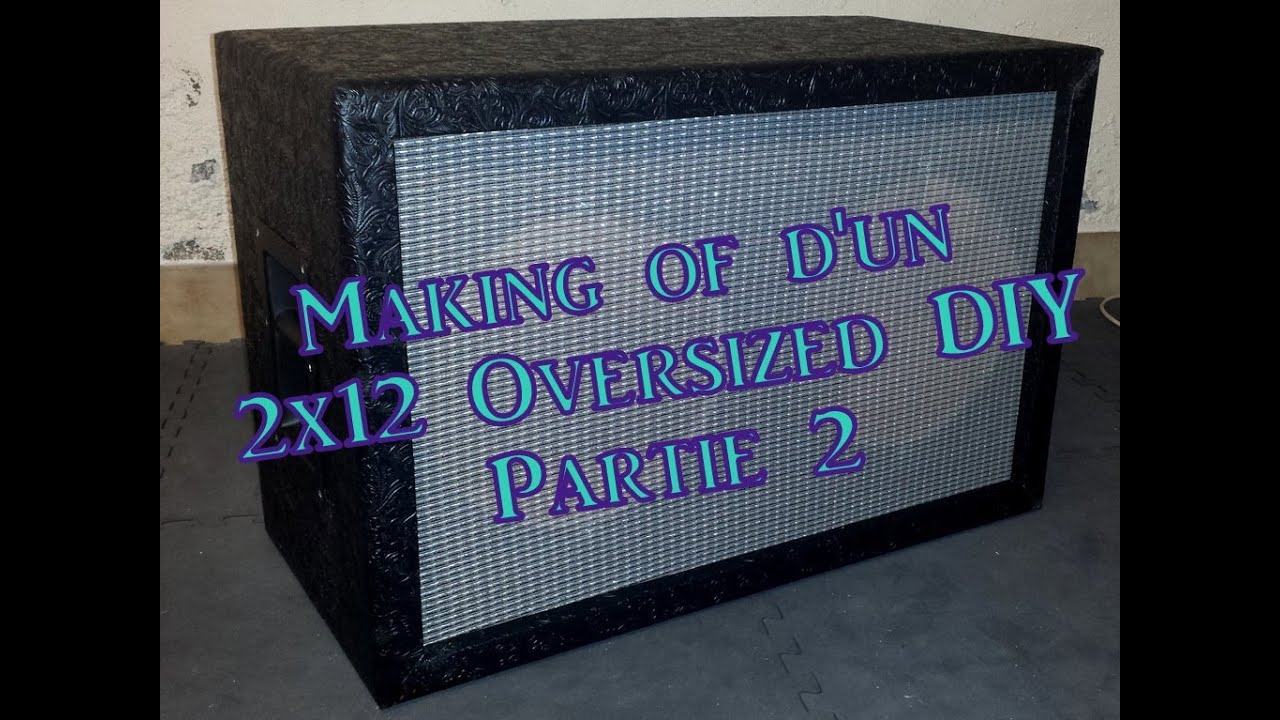 Fabrication d'un baffle guitare 2x12 Oversized DIY Partie 2 YouTube