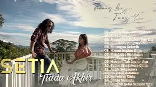 THOMAS ARYA Full Album - Setia Tiada Akhir - Thomas Arya Full Album 2021 - 2022