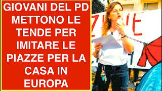 GIOVANI DEL PD METTONO LE TENDE PER IMITARE LE PIAZZE PER LA CASA IN EUROPA