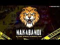 Nakabandi ( Final Baseline Mix )-Dj Mrx || Unreleased Track || 🤩🔥🔊🙉 Mp3 Song