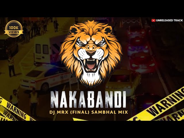 Nakabandi ( Final Baseline Mix )-Dj Mrx || Unreleased Track || 🤩🔥🔊🙉 class=