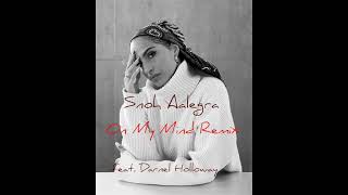 Snoh Aalegra- On My Mind Remix feat. Darnel Holloway @snohaalegra