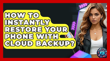 How To Instantly Restore Your Phone With Cloud Backup? - Phone Fix and Features