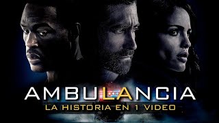 Ambulancia (Un Atraco Termina Mal) :  La Historia en 1 Video