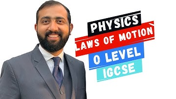 Laws of Motion | O level and IGCSE | Physics | Ahmed Bokhari