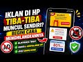 3 Cara Menghilangkan Iklan yang sering muncul di Hp Terbaru