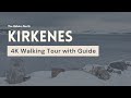 Kirkenes walking tour 4k with guide  the hidden north walks