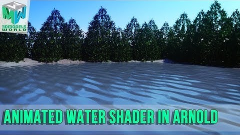 How to Create and Render Animated Water Shader in Arnold and Maya Tutorial