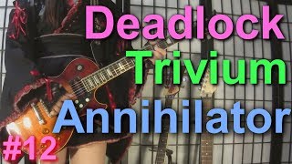 TODAY&#39;S METAL RIFF #12～Trivium, Deadlock, Annihilatorなど