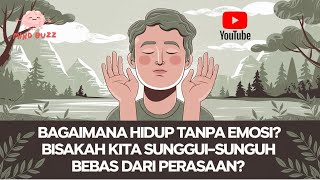 Hidup Tanpa Emosi ? Bagaimana Jadinya ??