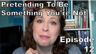 Pretending to be Something Youre Not - Ep. 12 KelsNotChelsNOTLIVE