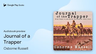 Journal of a Trapper by Osborne Russell · Audiobook preview