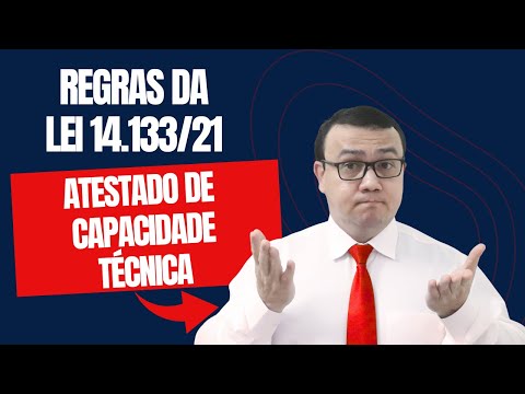 O Que é Atestado de Capacidade Técnica e Como Conseguir Um: 03 Dados da Nova Lei de Licitações!