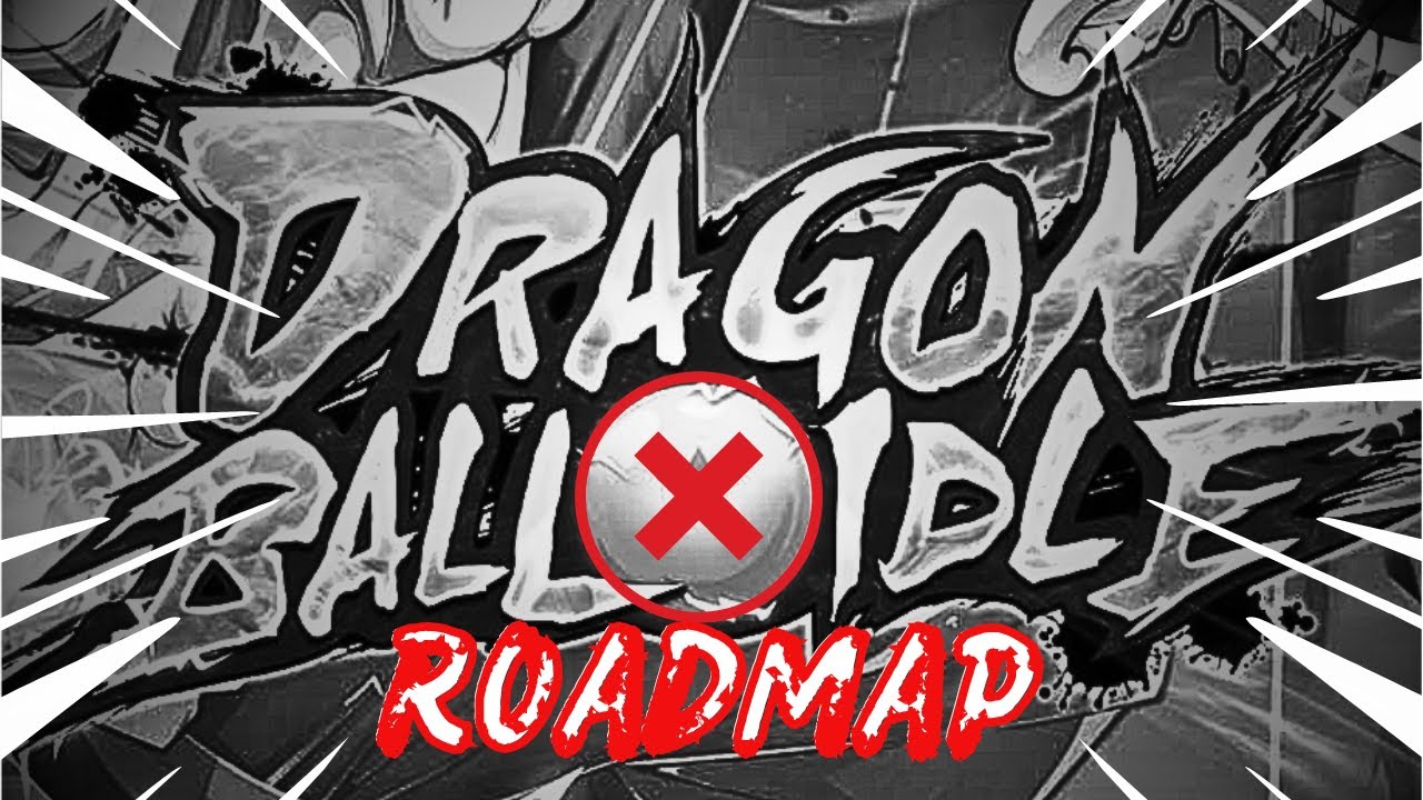 Let's Talk Dragon Ball Idle Roadmap! How Long Will Until End?