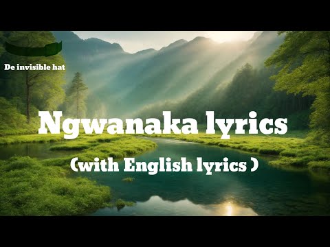 Ngwanaka lyrics (English lyrics) - Janesh feat Hitboss 