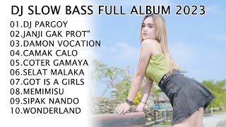 DJ SLOW BASS FULL ALBUM TERBARU 2023