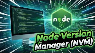 🎥 VIDEO 2: Node Version Manager (NVM)