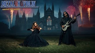 METAL X VIOLIN | SYMPHONIC NEO-CLASSICAL METAL INSTRUMENTAL POWERFUL MELODIES