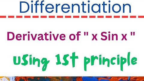 Derivative of x Sin x , using 1st principle @EAG