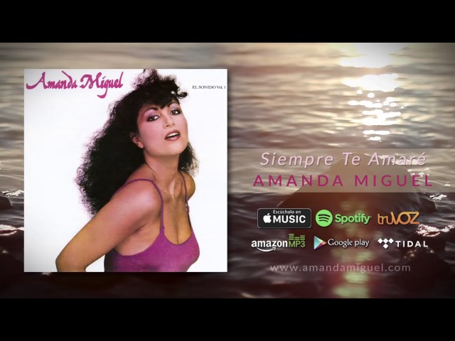 Amanda Miguel - Siempre Te Amaré