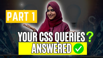 Your CSS Queries Answered | By CSP Ayesha Majid (FSP)