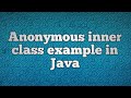 What is Anonymous inner class?  Java Anonymous inner class (Using Interface)  Java Tutorial