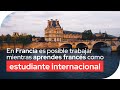 En Francia es posible trabajar mientras aprendes francés como estudiante internacional