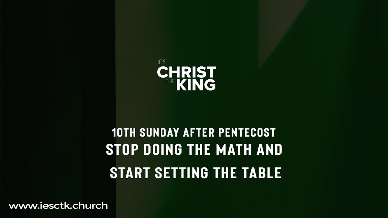 10th Sunday after Pentecost - Stop Doing the Math and Start Setting the ...