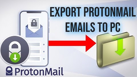 how to Download/Export all your protonmail emails to your pc
