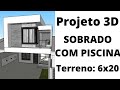 Projeto 3D -  Sobrado Com Piscina Em 6x20 (VEJA ESSE PROJETO!)