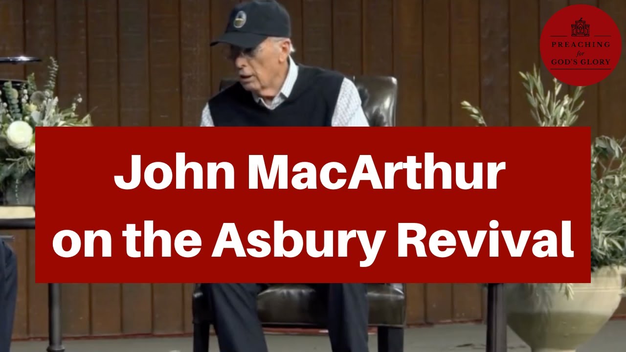 John MacArthur on the Asbury Revival! Shepherd's Conference 2023