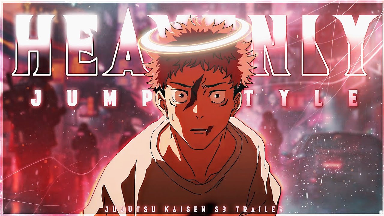 Jujutsu Kaisen S3 Trailer - Heavenly Jumpstyle | Amv/Edit l