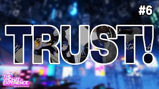 Trust | The VRChat Experience S2 Ep. 6