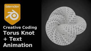 Creative Coding - Torus Knot + Text Animation With Geometry Nodes