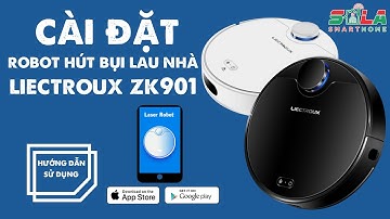 Hướng dẫn Cài đặt Robot Hút Bụi Lau Nhà Liectroux ZK901 | Giải pháp Nhà Thông Minh SALA