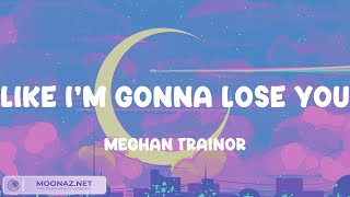 (Lyrics) Meghan Trainor - Like I'm Gonna Lose You / Night Changes - One Direction, Charlie Puth, El