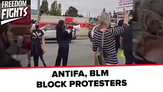 ANTIFA, BLM PROTESTERS BLOCK TRAFFIC...
