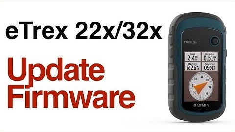 Garmin eTrex 22x 32x - How To Update Firmware