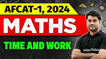 AFCAT-1 Maths: Time and Work | AFCAT 2024 Preparation