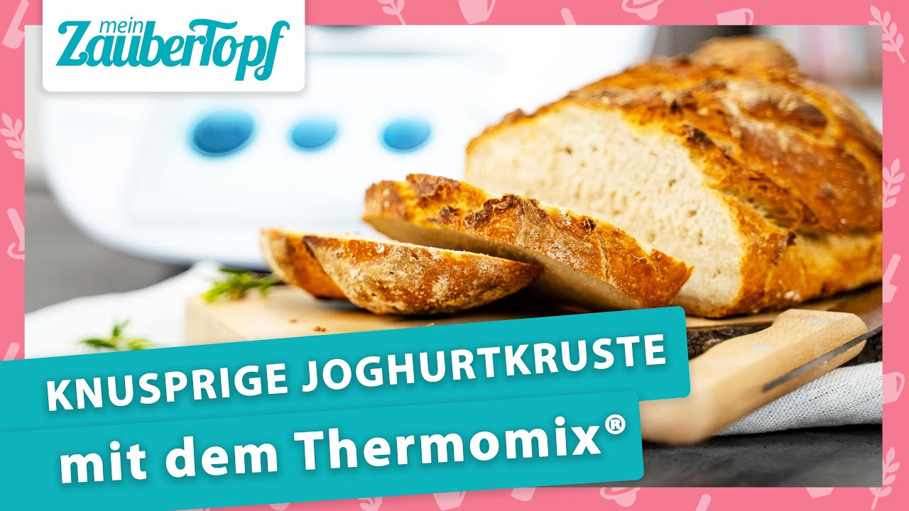 Joghurtkruste aus dem Thermomix®: Brot GARANTIERT so knusprig wie vom ...