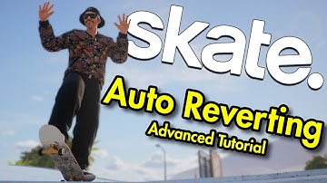 Pro Guide to MASTERING Auto Reverting in Skate