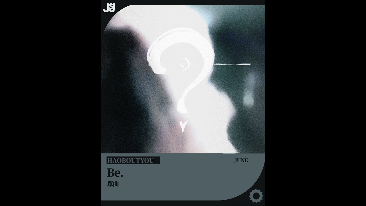 Watch HAOBOUTYOU《Be.》 on YouTube Watch HAOBOUTYOU《Be.》 on YouTube