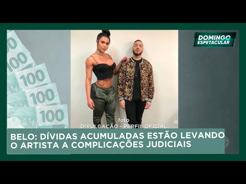 Domingo Espetacular: Belo e Gracyane - dívidas acumuladas estão levando a complicações judiciais