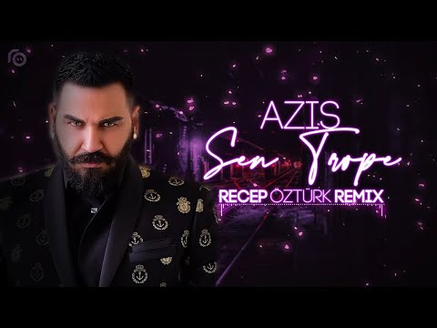 AZIS - Sen Trope / АЗИС - Сен Тропе (Реджеп Иозтюрк Remix)