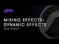 Avid Online Learning: Pro Tools — Using Dynamic Effects