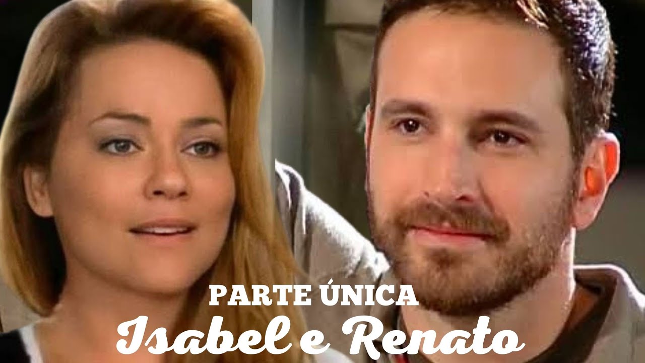 A HISTÓRIA DE ISABEL E RENATO (PARTE ÚNICA) COMENTADA