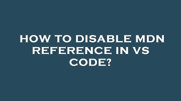 How to disable mdn reference in vs code?