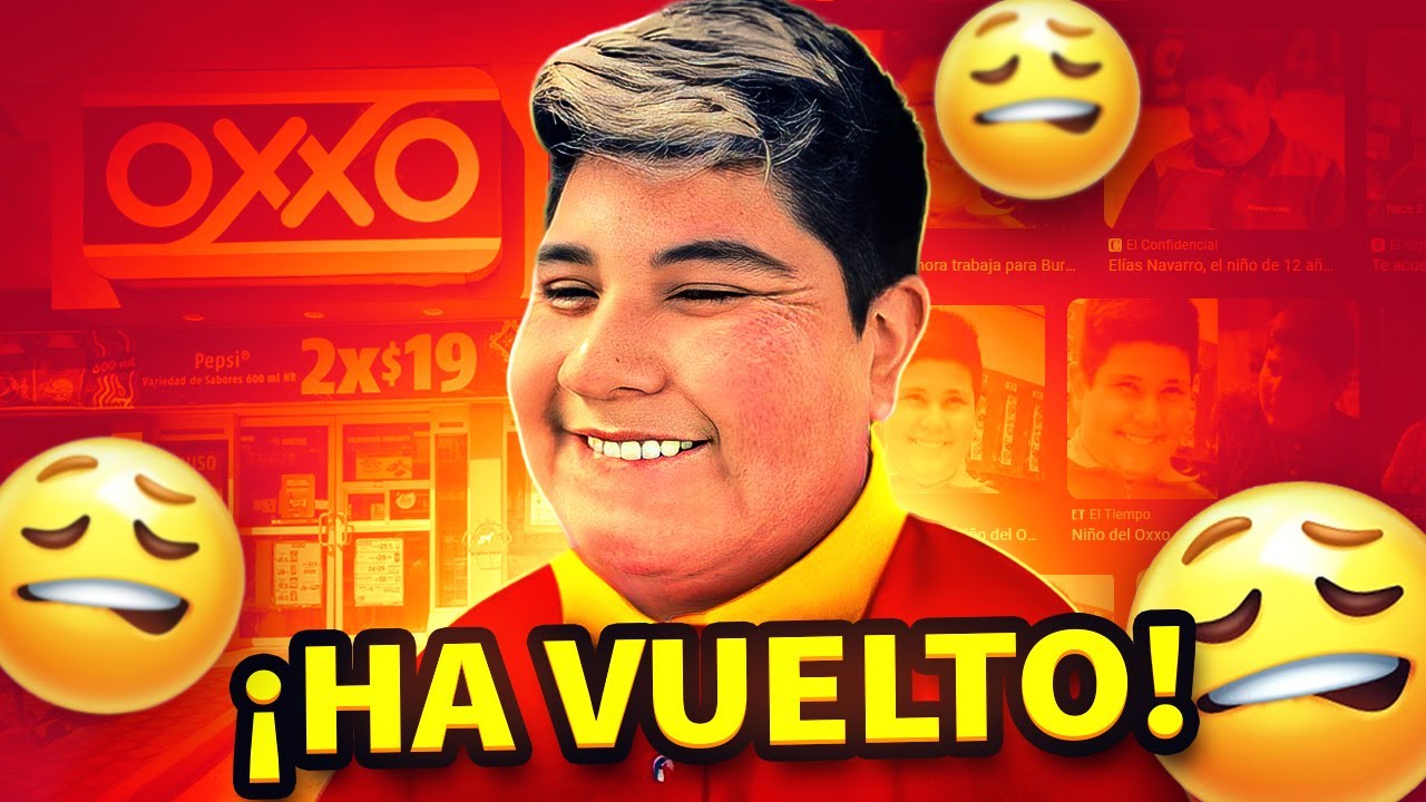 el-ni-o-del-oxxo-esta-de-vuelta-youtube